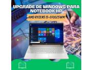 UPGRADE DE WINDOWS PARA NOTEBOOK HP AMD RYZEN5 15-EF0025WM