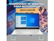 DOWNGRADE DE WINDOWS PARA NOTEBOOK HP AMD R3 14-DK1032WM