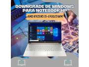 DOWNGRADE DE WINDOWS PARA NOTEBOOK HP AMD RYZEN5 15-EF0025WM