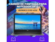 CAMBIO DE PANTALLA PARA NOTEBOOK DELL INSPIRON CEL 15 3583-4205U