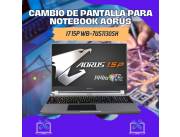 CAMBIO DE PANTALLA PARA NOTEBOOK AORUS I7 15P WB-7US1130SH
