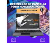 REEMPLAZO DE PANTALLA PARA NOTEBOOK AORUS I7 15P WB-7US1130SH