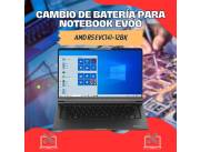 CAMBIO DE BATERÍA PARA NOTEBOOK EVOO AMD R5 EVC141-12BK