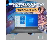 DOWNGRADE DE WINDOWS PARA NOTEBOOK MSI MODERN I7 15 A11MU-652US