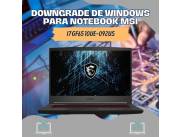 DOWNGRADE DE WINDOWS PARA NOTEBOOK MSI I7 GF65 10UE-092US