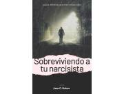 Sobreviviendo a tu narcisista: La guia definitiva para vencer al narcisista (ebook)