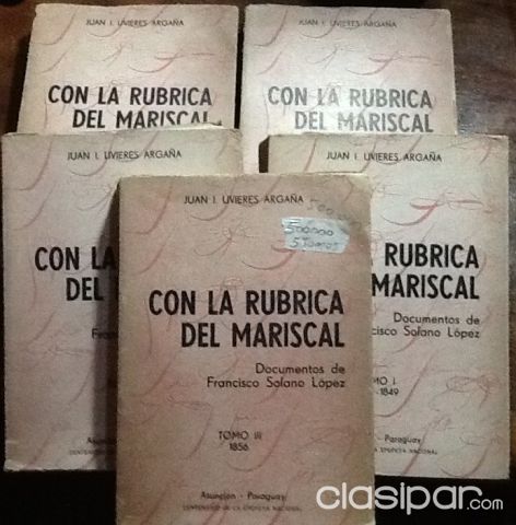 Libros y revistas - Vendo tomos completos Con la Rúbrica del Mariscal de Juan L Libieres Argaña