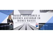 BUSCO INVERSORES PARA ASESORAR EN NEGOCIO DE BIENES RAÍCES