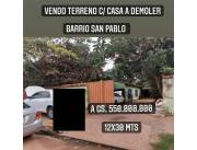 VENDO TERRENO A DEMOLER EN ASUNCION BARRIO SAN PABLO COD 3755