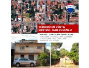 TERRENO COMERCIAL EN EL CENTRO DE SAN LORENZO CON SALIDA A DOS CALLES CONCURRIDAS