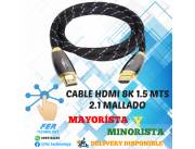 CABLE HDMI 2.1 8K MALLADO 1.5 MTS