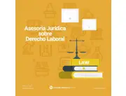 ASESORÍA JURÍDICA SOBRE DERECHO LABORAL