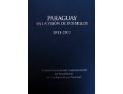 PARAGUAY En la Vision de Dos Siglos 1811-2011, 1042 pgs.