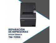 REPARACIÓN DE IMPRESORAS EPSON TM-T20III EDG USB/SERIAL TERMICA
