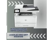 REPARACIÓN DE IMPRESORAS HP LASER 4103FDW PRO MFP