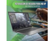 REPARACIÓN DE BISAGRA PARA NOTEBOOK HP ZB FIREFLY 14 G7 I5