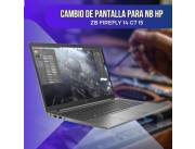 CAMBIO DE PANTALLA PARA NOTEBOOK HP ZB FIREFLY 14 G7 I5