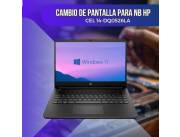 CAMBIO DE PANTALLA PARA NOTEBOOK HP CEL 14-DQ0526LA