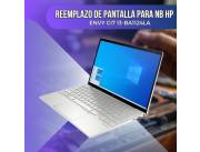 REEMPLAZO DE PANTALLA PARA NOTEBOOK HP ENVY CI7 13-BA1124LA