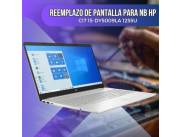 REEMPLAZO DE PANTALLA PARA NOTEBOOK HP CI7 15-DY5009LA 1255U