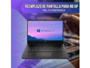 REEMPLAZO DE PANTALLA PARA NOTEBOOK HP CEL 14-DQ0526LA