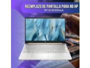 REEMPLAZO DE PANTALLA PARA NOTEBOOK HP R7 15-EF2514LA