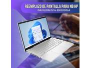 REEMPLAZO DE PANTALLA PARA NOTEBOOK HP PAVILION I5 14-EK0003LA