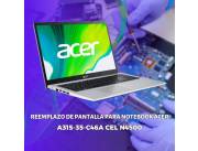 REEMPLAZO DE PANTALLA PARA NOTEBOOK ACER A315-35-C46A CEL N4500