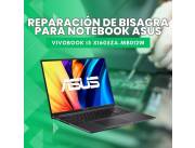 REPARACIÓN DE BISAGRA PARA NOTEBOOK ASUS VIVOBOOK I5 X1605ZA-MB012W