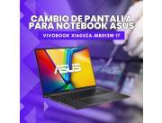 CAMBIO DE PANTALLA PARA NOTEBOOK ASUS VIVOBOOK X1605ZA-MB013W I7