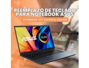 REEMPLAZO DE TECLADO PARA NOTEBOOK ASUS VIVOBOOK CI7 K3500PA-L1204W