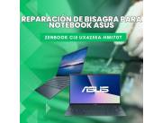 REPARACIÓN DE BISAGRA PARA NOTEBOOK ASUS ZENBOOK CI5 UX425EA-HM170T