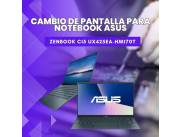 CAMBIO DE PANTALLA PARA NOTEBOOK ASUS ZENBOOK CI5 UX425EA-HM170T