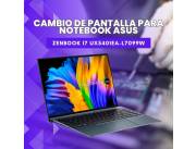 CAMBIO DE PANTALLA PARA NOTEBOOK ASUS ZENBOOK SILVER I7 UX5401EA-L7099W