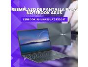 REEMPLAZO DE PANTALLA PARA NOTEBOOK ASUS ZENBOOK R5 UM425UAZ-KI004T