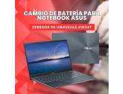 CAMBIO DE BATERÍA PARA NOTEBOOK ASUS ZENBOOK R5 UM425UAZ-KI004T