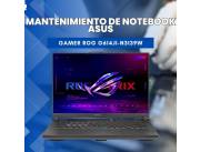 MANTENIMIENTO DE NOTEBOOK ASUS GAMER ROG G614JI-N3139W