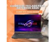 CAMBIO DE TECLADO PARA NOTEBOOK ASUS GAMER ROG G614JI-N3139W