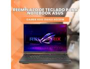 REEMPLAZO DE TECLADO PARA NOTEBOOK ASUS GAMER ROG G614JI-N3139W