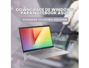 DOWNGRADE DE WINDOWS PARA NOTEBOOK ASUS VIVOBOOK CI3 K513EA-BQ2405W