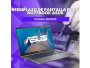 REEMPLAZO DE PANTALLA PARA NOTEBOOK ASUS X515MA-BR423W