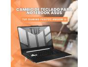 CAMBIO DE TECLADO PARA NOTEBOOK ASUS TUF GAMING FX517ZC-HN051W I5