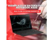 REEMPLAZO DE BATERÍA PARA NOTEBOOK ASUS ROG FLOW GV301QH-K6325T R9