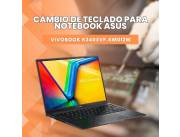 CAMBIO DE TECLADO PARA NOTEBOOK ASUS VIVOBOOK K3405VF-KM012W CORE I5
