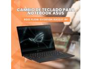CAMBIO DE TECLADO PARA NOTEBOOK ASUS ROG FLOW GV301QH-K6325T R9