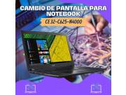 CAMBIO DE PANTALLA PARA NOTEBOOK ACER CE 32-C625-N4000