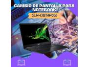CAMBIO DE PANTALLA PARA NOTEBOOK ACER CE 34-C7BT/N4000
