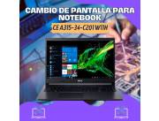 CAMBIO DE PANTALLA PARA NOTEBOOK ACER CE A315-34-C201 W11H