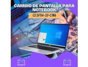 CAMBIO DE PANTALLA PARA NOTEBOOK ACER CE SF114-33-C1N6