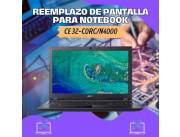 REEMPLAZO DE PANTALLA PARA NOTEBOOK ACER CE 32-C0RC/N4000
